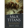 M&A Titans: The Pioneers Who Shaped Wall Street's Mergers and Acquisitions Industry