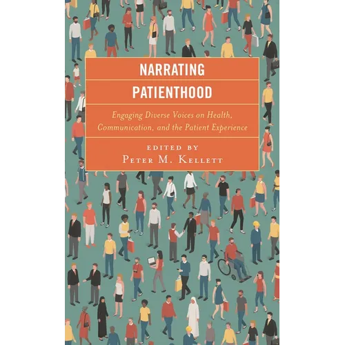 Narrating Patienthood: Engaging Diverse Voices on Health, Communication, and the Patient Experience