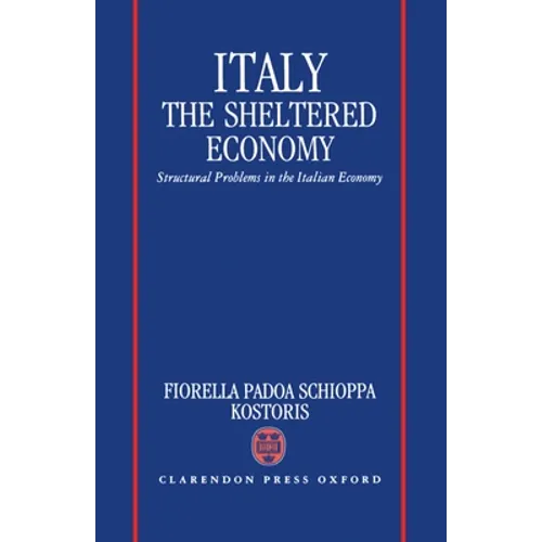Italy: The Sheltered Economy: Structural Problems in the Italian Economy