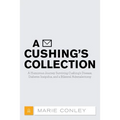 A Cushing's Collection: A Humorous Journey Surviving Cushing's Disease, Diabetes Insipidus, and a Bilateral Adrenalectomy