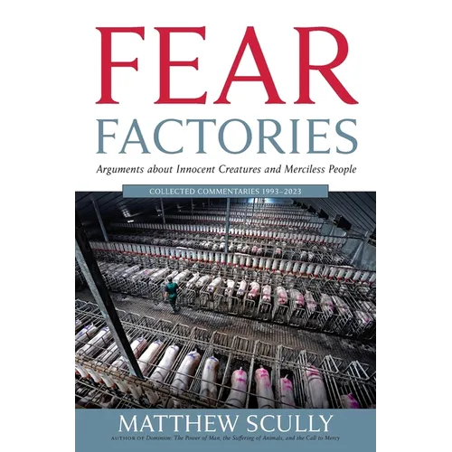 Fear Factories: Arguments about Innocent Creatures and Merciless People