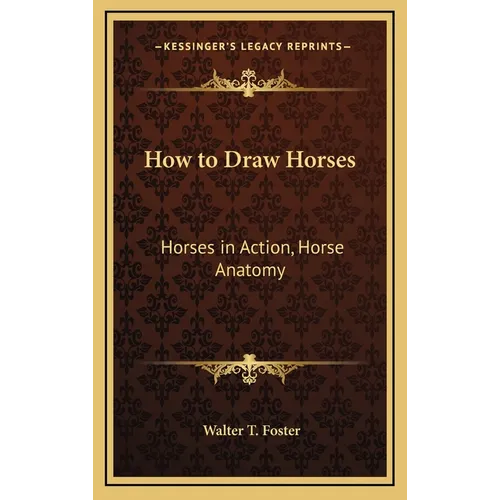 How to Draw Horses: Horses in Action, Horse Anatomy