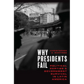 Why Presidents Fail: Political Parties and Government Survival in Latin America