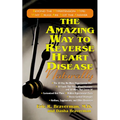 The Amazing Way to Reverse Heart Disease Naturally: Beyond the Hypertension Hype: Why Drugs Are Not the Answer