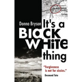 It's a Black-White Thing: "Forgiveness is not for sissies." - Desmond Tutu