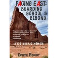 Facing East: Boarding School & Beyond