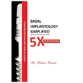 Basal Implantology Simplified: 5x YOUR IMPLANT PRACTISE