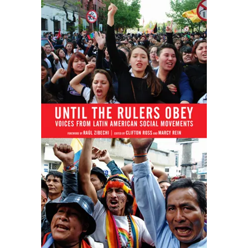Until the Rulers Obey: Voices from Latin American Social Movements