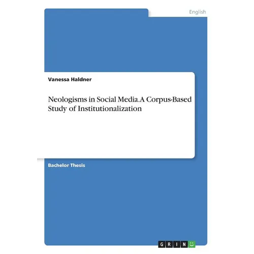 Neologisms in Social Media. A Corpus-Based Study of Institutionalization