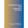 Anthropology for Christian Witness