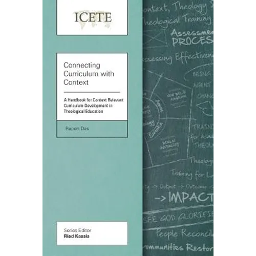 Connecting Curriculum with Context: A Handbook for Context Relevant Curriculum Development in Theological Education