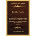 The Siler Family: A Compilation Of Biographical And Historical Sketches Relating To The Descendants Of Plikard Dederic And Elizabeth Siler (1922)