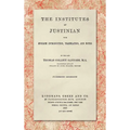 The Institutes of Justinian, With English Introduction, Translation, and Notes (1917)