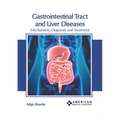 Gastrointestinal Tract and Liver Diseases: Mechanisms, Diagnosis and Treatment