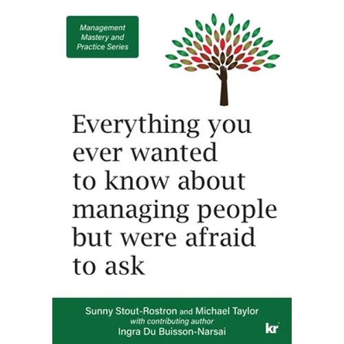 Management Mastery and Practice Series: Everything you ever wanted to know about managing people but were afraid to ask
