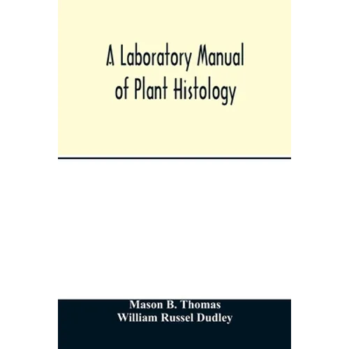 A laboratory manual of plant histology