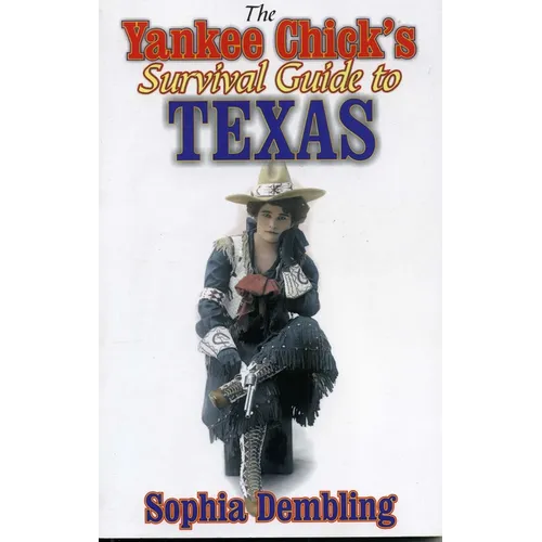 The Yankee Chick's Survival Guide to Texas