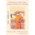 The Wandering Ascetic Life of Acharya Satyananda Avadhuta: My Thirty-Five Years with Baba Anandamurtijii