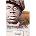Who Owns the Ice House?: Eight Life Lessons from an Unlikely Entrepreneur