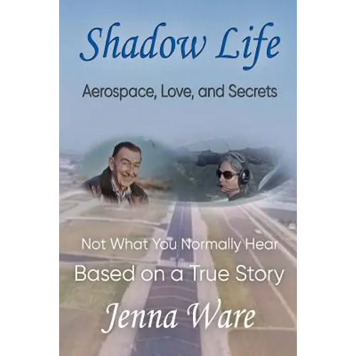 Shadow Life: Aerospace, Love, and Secrets