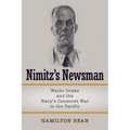 Nimitz's Newsman: Waldo Drake and the Navy's Censored War in the Pacific