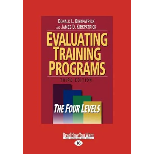 Evaluating Training Programs: The Four Levels (Large Print 16pt)