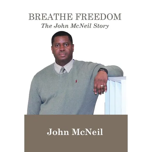 Breathe Freedom: The John McNeil Story