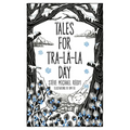 Tales For Tra-La-La Day