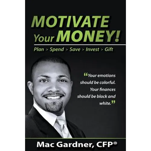 Motivate Your Money!: Plan Spend Save Invest Gift