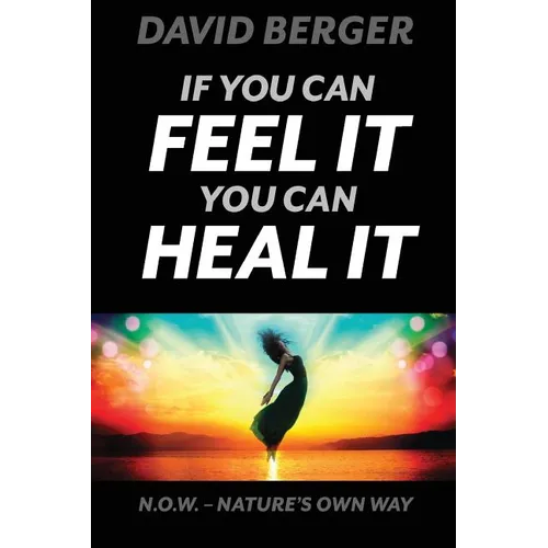 If you can feel it you can heal it