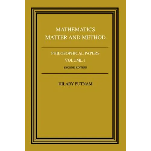 Philosophical Papers: Volume 1, Mathematics, Matter and Method
