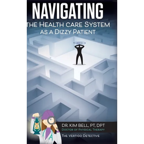 Navigating the Health Care System as a Dizzy Patient