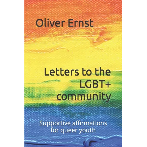 Letters to the LGBT+ community: Supportive affirmations for queer youth