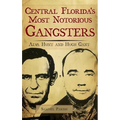 Central Florida's Most Notorious Gangsters: Alva Hunt and Hugh Gant