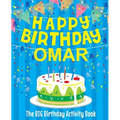 Happy Birthday Omar - The Big Birthday Activity Book: Personalized Children's Activity Book