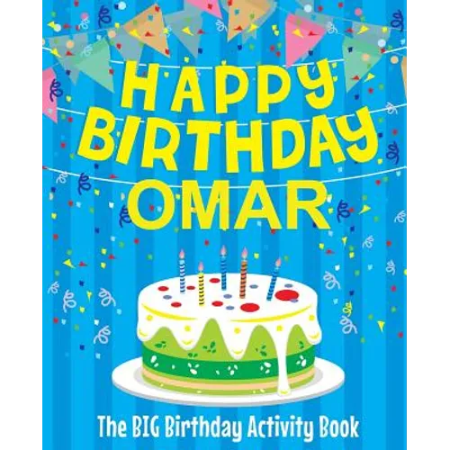 Happy Birthday Omar - The Big Birthday Activity Book: Personalized Children's Activity Book