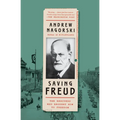 Saving Freud: The Rescuers Who Brought Him to Freedom