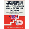 Filipino Teachers Practices on Multi-Modal Literacy and Global Citizenship Education