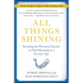 All Things Shining: Reading the Western Classics to Find Meaning in a Secular Age