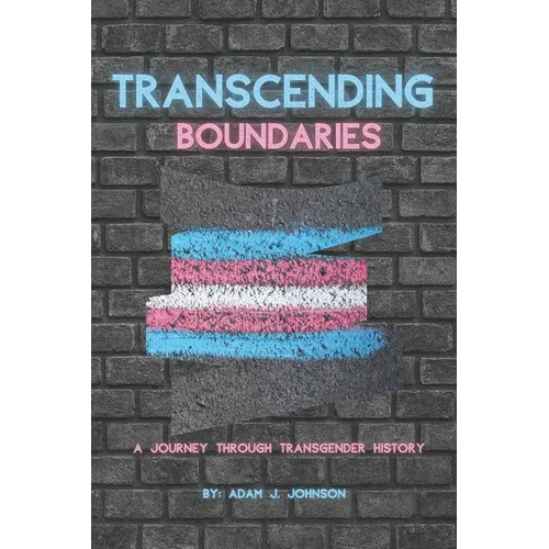 Transcending Boundaries: A Journey Through Transgender History