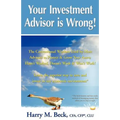 Your Investment Advisor is Wrong!