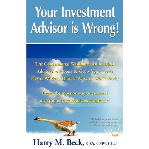 Your Investment Advisor is Wrong!
