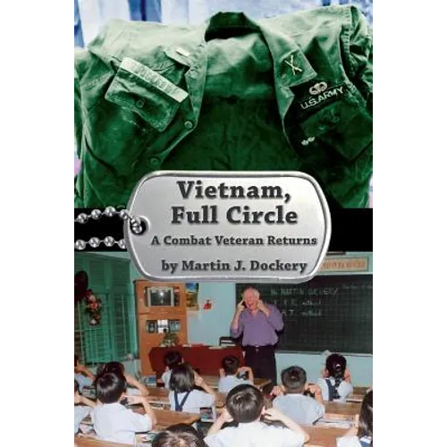 Vietnam, Full Circle: A Combat Veteran Returns