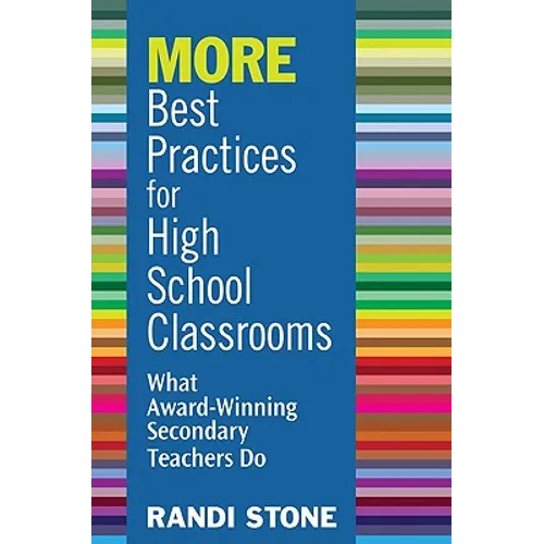 MORE Best Practices for High School Classrooms: What Award-Winning Secondary Teachers Do