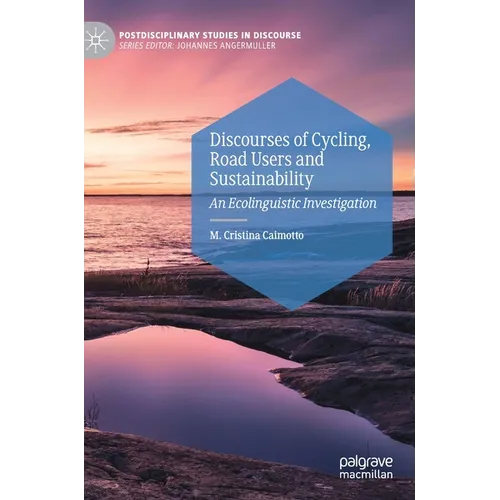 Discourses of Cycling, Road Users and Sustainability: An Ecolinguistic Investigation