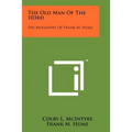The Old Man Of The 103rd: The Biography Of Frank M. Hume