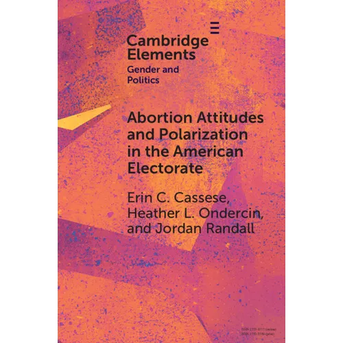 Abortion Attitudes and Polarization in the American Electorate