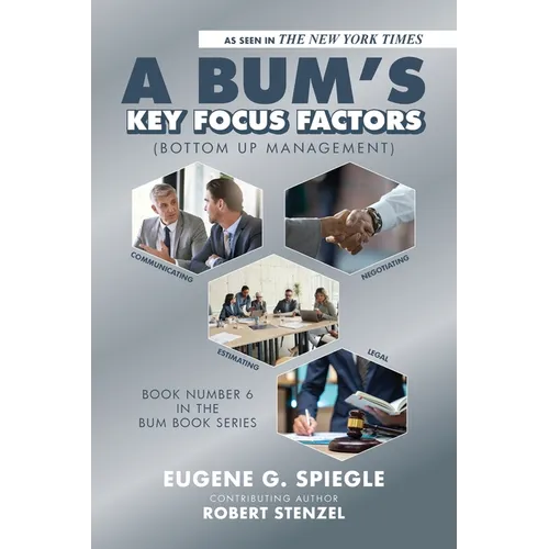 A BUM's Key Focus Factors (Bottom Up Management): Book Number 6 In The BUM Book Series