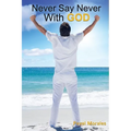 Never Say Never with God