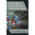 Young Adult Literature and the Digital World: Textual Engagement Through Visual Literacy